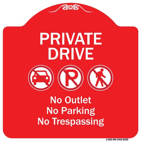 Signmission Private Drive No Outlet No Parking And No Trespassing Heavy-Gauge Aluminum Sign, 18" H, RW-1818-9930 A-DES-RW-1818-9930